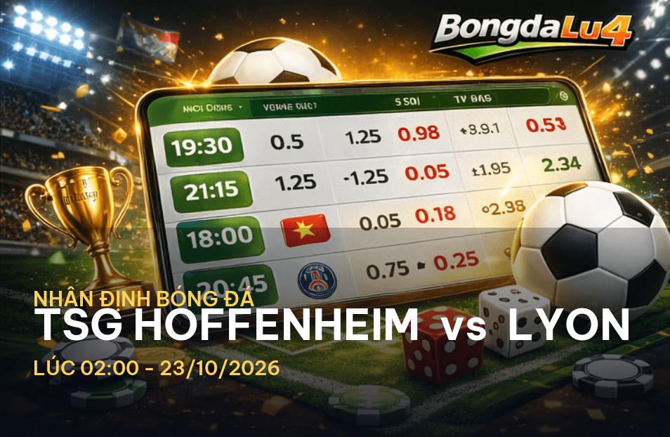 Bongdalu soi kèo hôm nay: Nhận định TSG Hoffenheim vs Lyon