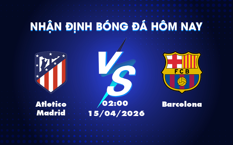 Cuộc so tài đỉnh cao giữa Atletico Madrid và Barcelona tại Cúp C1
