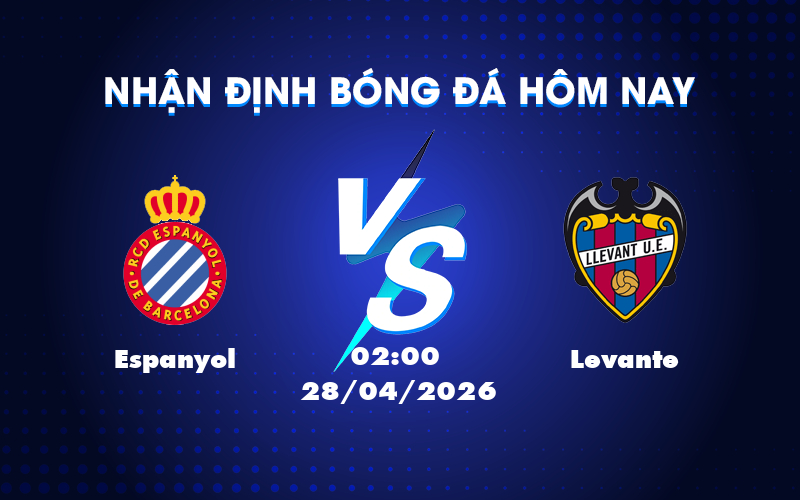 Nhận định soi kèo Espanyol vs Levante Liệu Levante có tạo bất ngờ trước đối thủ vượt tầm