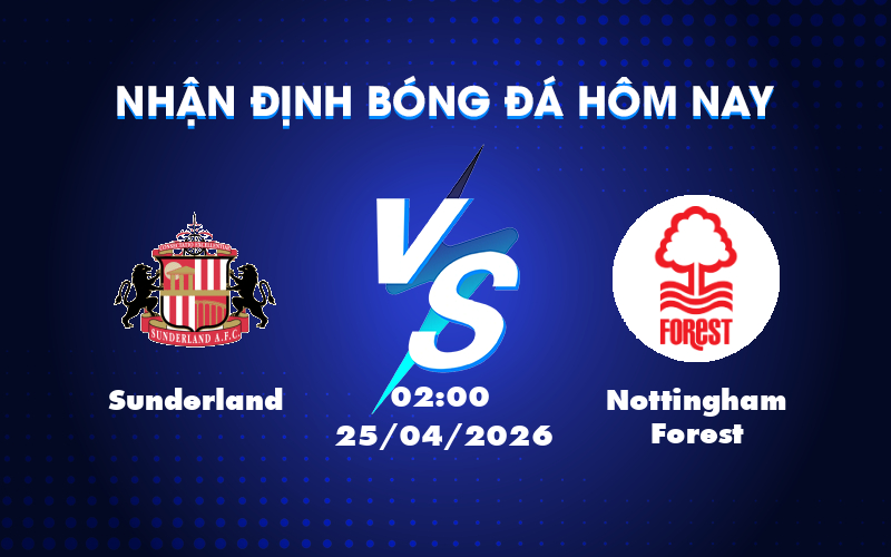 Sunderland đối đầu Nottingham Forest: Cuộc chiến kịch tính tại Ngoại hạng Anh
