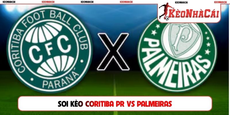 Dự đoán và phân tích trận đấu Coritiba vs Palmeiras, 05h30 ngày 23/07, VĐQG Brazil
